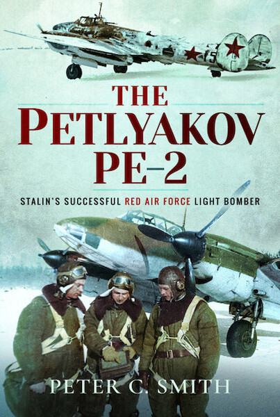 The Petlyakov Pe-2: Stalin's Successful Red Air Force Light Bomber (cover has small dent)  9781526759306