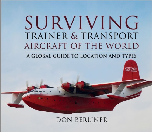 Surviving Trainer and Transport Aircraft of the World: A Global Guide to Location and Types  9781781591062