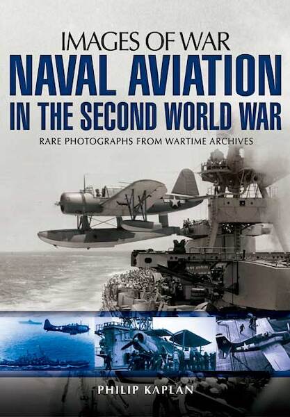 Naval Aviation in the Second World War: rare photographs from wartime archives  9781781593691
