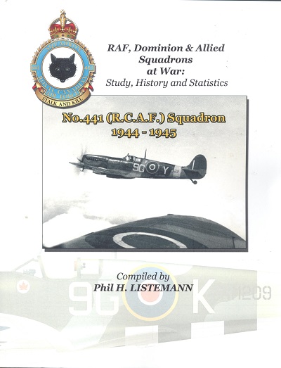 RAF, Dominion & Allied Squadrons at War: Study, History and Statistics: No.441 (RCAF) Squadron 1944-1945  9782918590613