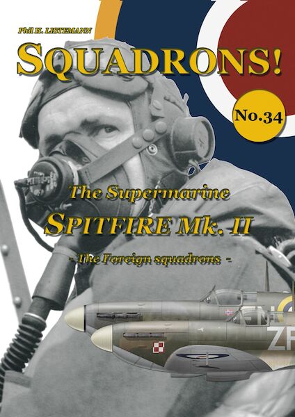 Squadrons! No.34:  The Spitfire Mk II  The Foreign Squadrons -  9791096490448