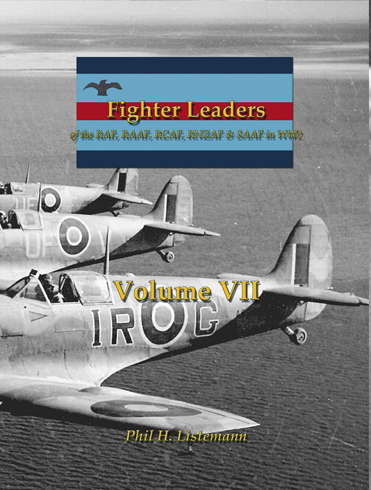 Fighter Leaders of the RAF, RAAF, RCAF, RNZAF and SAAF in World War 2 Volume 7  9791096490462
