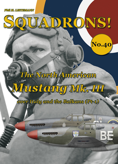 Squadrons! No.40:  The North American Mustang III over Italy and the Balkans (Pt-1)  9791096490646