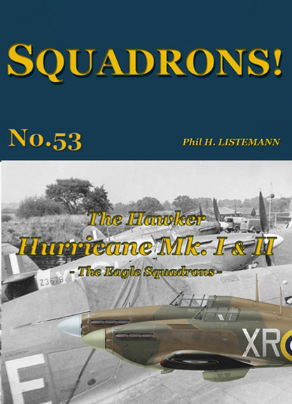 Squadrons! No.53: Hawker Hurricane MKI & II  - the Eagle Squadrons  9791096490905