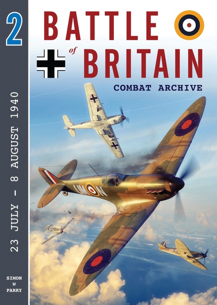 Battle of Britain Combat Archive 2 : 23 July -8 August 1940  9781906592288