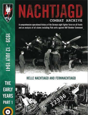 Nachtjagd Combat Archive Early Years Part 1,  1939 July 1941, Helle nachtjagd und Fernnachtjagd  9781906592547