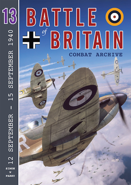 Battle of Britain Combat Archive 13: 12 September- 15 September 1940  9781906592837