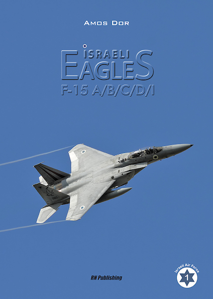 Israeli Eagles, F-15A/B/C/D/I (RESTOCK)  9788895011189