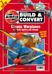 Airfix Build and Convert Part 7  - Classic Warplanes Part 1 New Kits and Old Tricks, the Airfix Spitfire and Friends  9781906959326