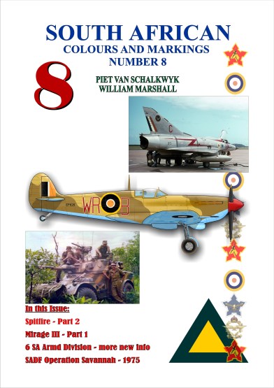 South African Colours & Markings 8 (Spitfire Part 2, Mirage III Part 1, 6 Sa Armd Div., SADF Operation Savannah 1975)  9780620399883