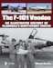 The F-101 Voodoo: An Illustrated History of McDonnell's Heavyweight Fighter 