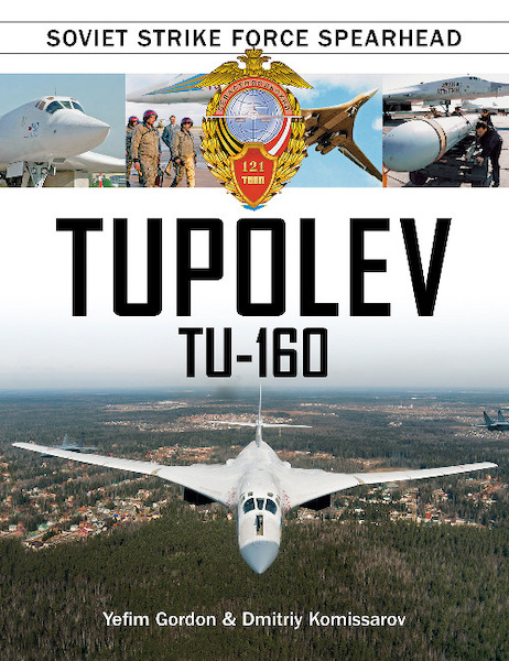 Tupolev Tu-160: Soviet Strike Force Spearhead  9780764352041