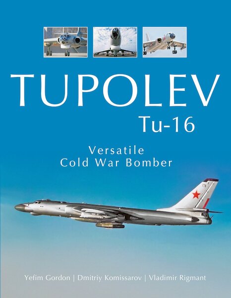 Tupolev Tu16 Versatile Cold War Bomber  9780764354182