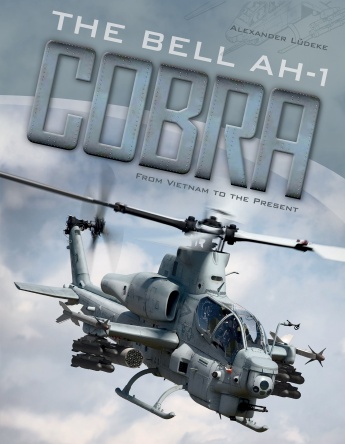The Bell AH-1 Cobra: From Vietnam to the Present  9780764354519