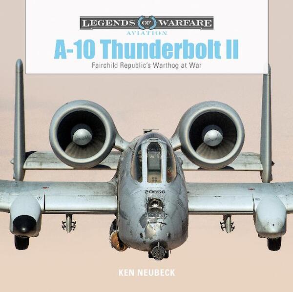 A-10 Thunderbolt II : Fairchild Republic's Warthog at War  9780764356704