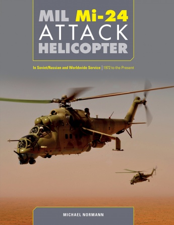 Mil Mi-24 Attack Helicopter: In Soviet/Russian and Worldwide Service, 1972 to the Present  9780764358678