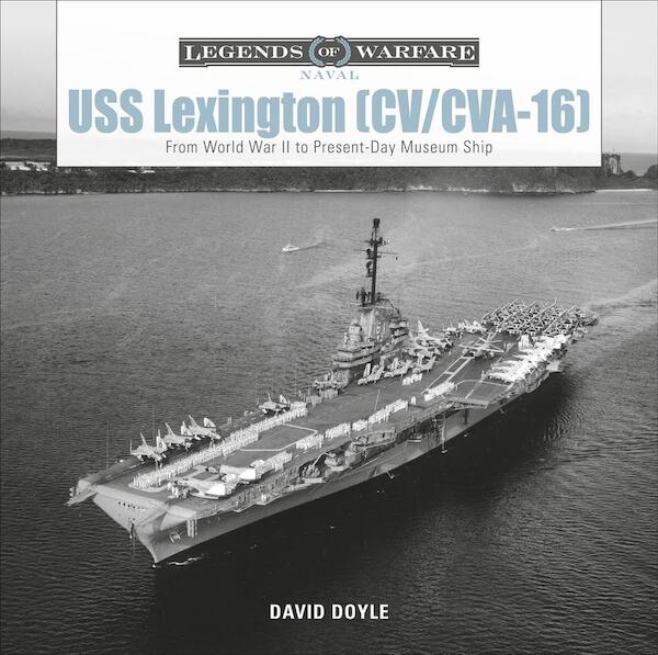 USS Lexington (CV/CVA-16): From World War II to Present-Day Museum Ship  9780764359255