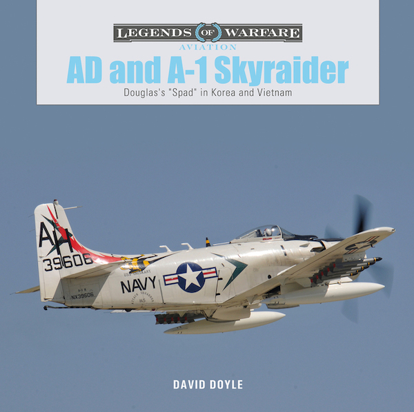 AD and A-1 Skyraider, Douglas's "Spad" in Korea and Vietnam  9780764361326