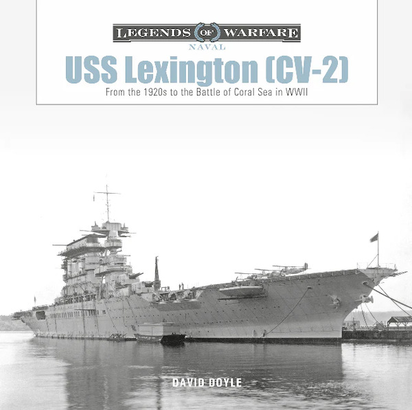 USS Lexington (CV-2) From the 1920s to the Battle of Coral Sea in WWII  9780764364907