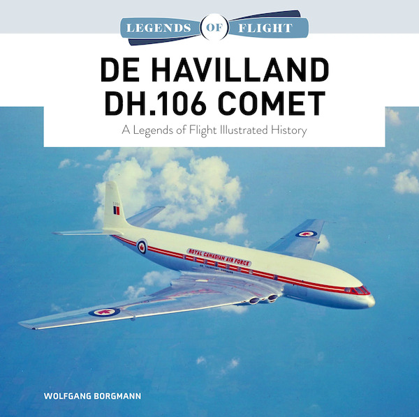De Havilland DH.106 Comet A Legends of Flight Illustrated History (July 2024)  9780764367939