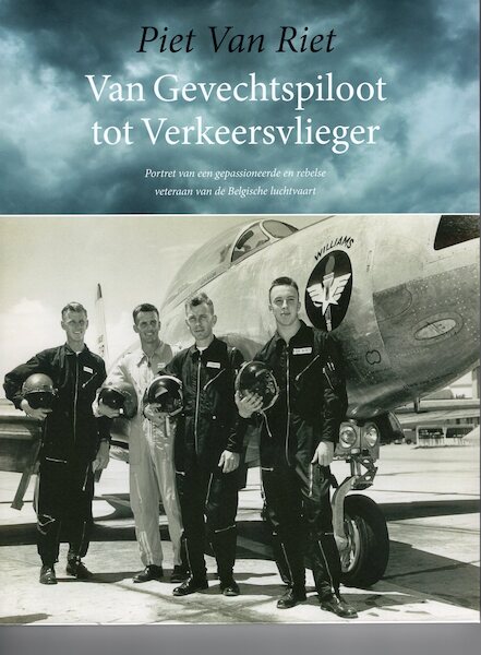 Van Gevechtspiloot tot Verkeersvlieger ?  Portret van een gepassioneerde en rebelse veteraan van de Belgische luchtvaart.  9789463452113