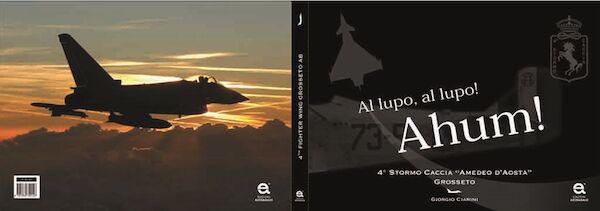 Al Lupo, Al Lupo! Ahum!  4 Stormo Caccia 'Amedeo D'Aosta' Grosseto AB 4th Fighter Wing  4STORMO