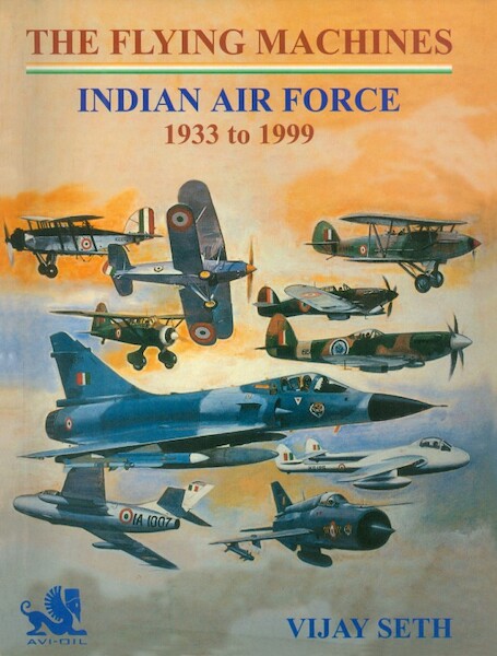 The Flying Machines: Indian Air Force 1933-1999  9788190115308