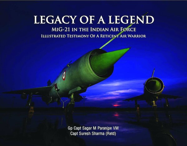Legacy of a Legend - MiG-21 in the Indian Air Force  9789383187010