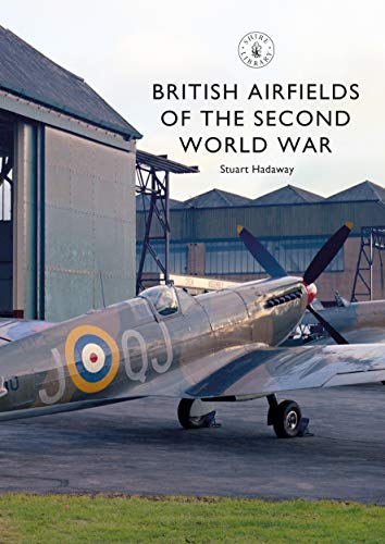 British Airfields of the Second World War  9781784423957