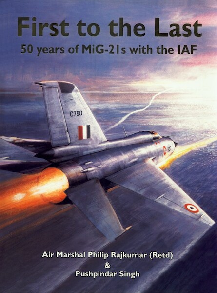 First to the Last: 50 years of MiG-21s with IAF  FIRST TO LAST