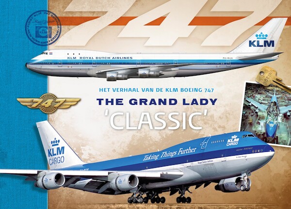 The Grand Lady 'Classic': het verhaal van de KLM Boeing 747 deel 1 (RESTOCK)  9789082466638