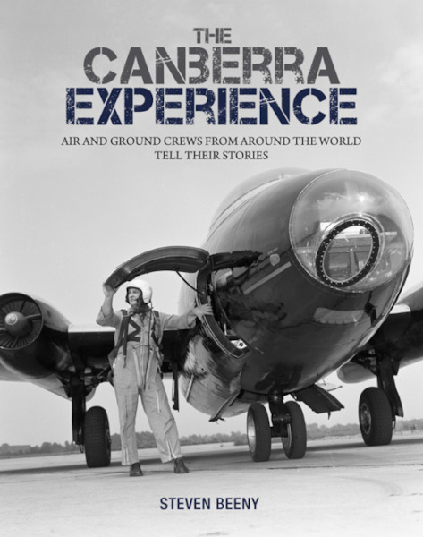 The Canberra Experience, Air and Ground Crews from around the world  tell their stories  9780692780947