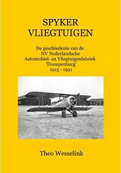 Spyker Vliegtuigen, de Geschiedenis van NV Nederlandsche Automobiel- en Vliegtuigfabriek Trompenburg 1915-1921  9789081851008