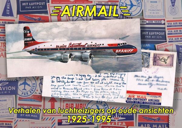 Airmail, Verhalen van luchtreizigers op oude anzichten 1925-1995  Airmail