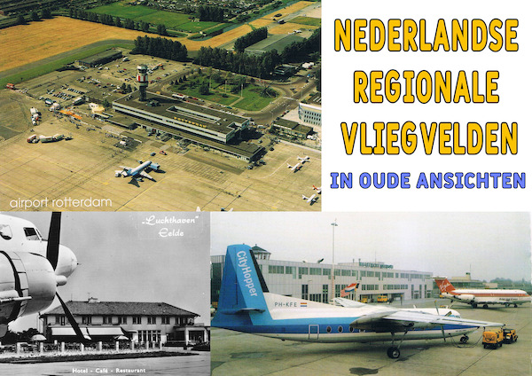 Nederlandse Regionale Vliegvelden in oude ansichten  RVN