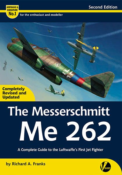 Messerschmitt Me262, a guide to the Luftwaffe's First jet fighter,  2nd edition  9781912932153