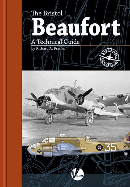 The Bristol Beaufort - A Technical Guide  9781912932214