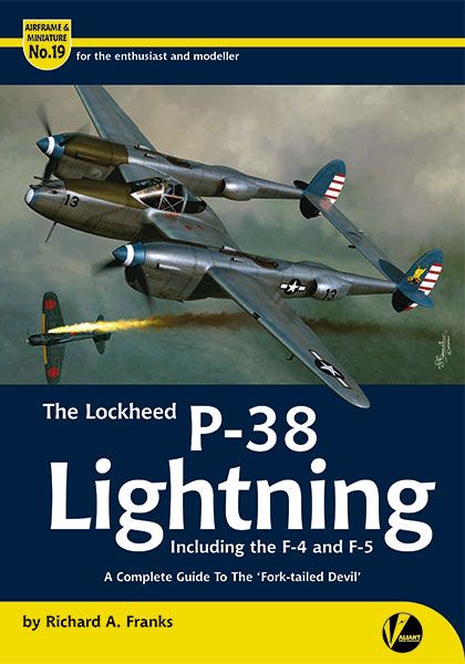 The Lockheed P-38 Lightning (inc. F-4 & F-5 versions) - A Complete Guide to the 'Fork-tailed Devil'  9781912932276