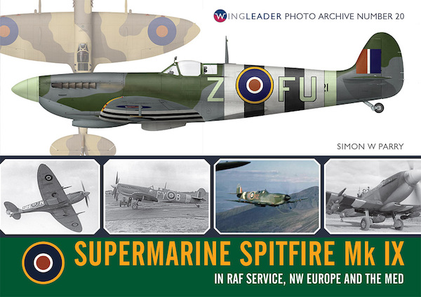 Supermarine Spitfire Mk IX in RAF Service, North West Europe and the Med.  9781908757326
