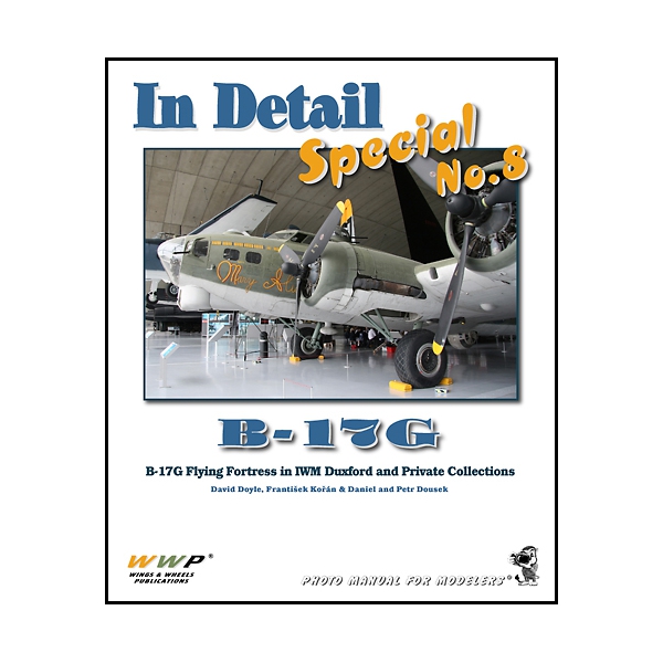 B17G Flying Fortress in IWM Duxford and Private Collections in Detail  9788087509111