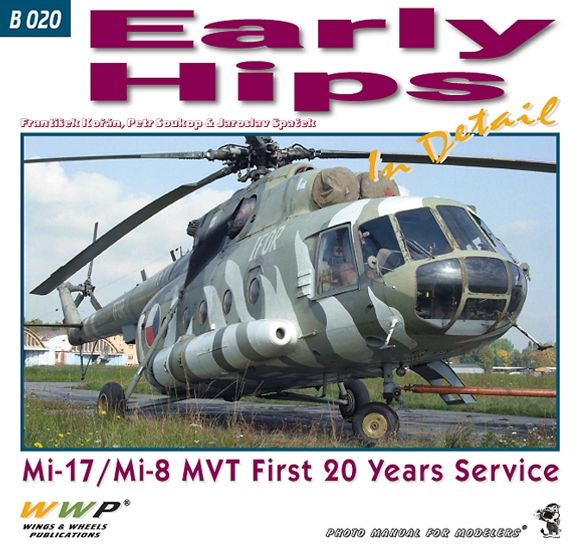 Early Hips in detail, Mil Mi17 & Mi8 MT, First 20 years of service  9788087509807