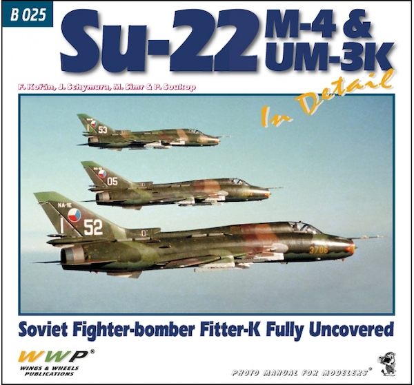 Sukhoi Su22M-4 / UM-3K in Detail, Soviet Fighter-bomber Fitter-K Fully Uncovered  9788087509869