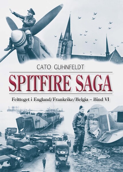 Spitfire Saga Volume 6: Felttoget i England/Frankrike/Belgia  9788299807159
