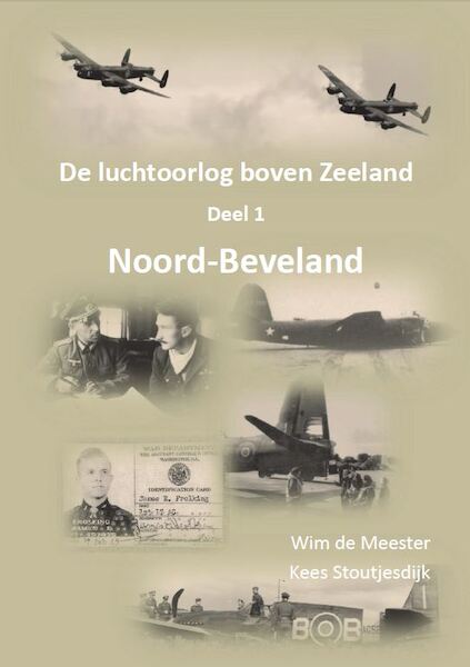 De luchtoorlog boven Zeeland, deel 1: Noord-Beveland  BEVELAND