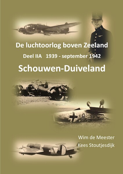 De luchtoorlog boven Zeeland, deel 2a & 2b: Schouwen Duiveland  SCHOUWEN-A+B