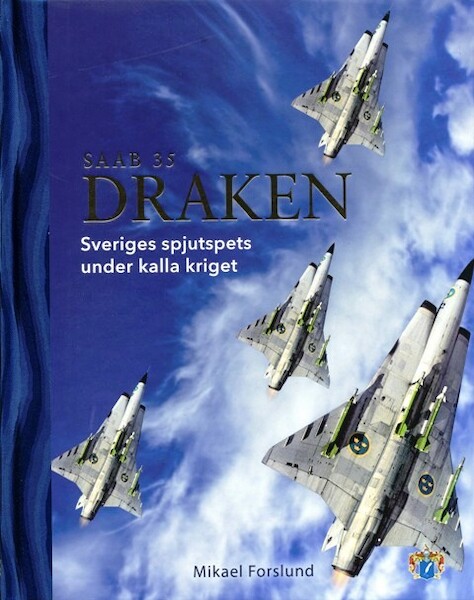 Saab 35 Draken, Sveriges spjutspets under kalla kriget / Sweden's spearhead during the Cold War  9789188885289