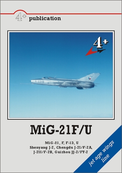 MiG-21F/U Fishbed. All early variants plus Chinese versions  9788087045015