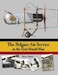 The Belgian Air Service in the First World War (Back in Stock) 