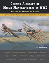 German Aircraft of Minor Manufacturers in WWI: Volume 2: Krieger to Union 9781935881865