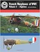 French Warplanes of WW1 Volume 1: Fighters 